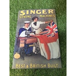 Vintage Style Singer Sewing Machines Metal Tin‎ Sign Best & British Built Decor